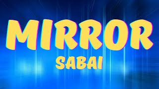 SABAI - Mirror (Lyrics) feat. Danni Carra