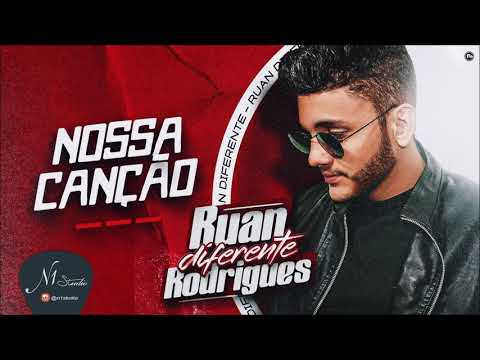 Ruan Rodrigues - Nossa Canção (EP Diferente) Áudio Oficial