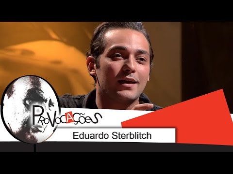 Provocações - Eduardo Sterblitch