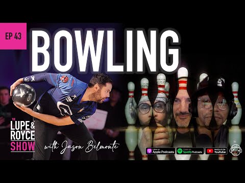 BOWLING - The Lupe and Royce Show (Ep 43)