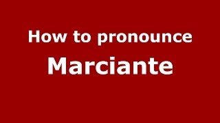 How to pronounce Marciante