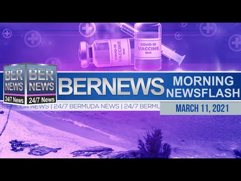 Bermuda Newsflash For Thursday, March 11, 2021