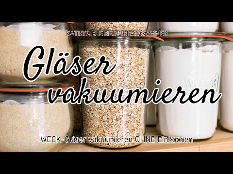 Gläser ohne Einkochen vakuumieren | Haltbarkeit verlängern: WECK-Gläser vakuumieren