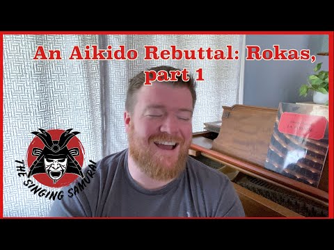 An Aikido Rebuttal: Rokas, Part 1