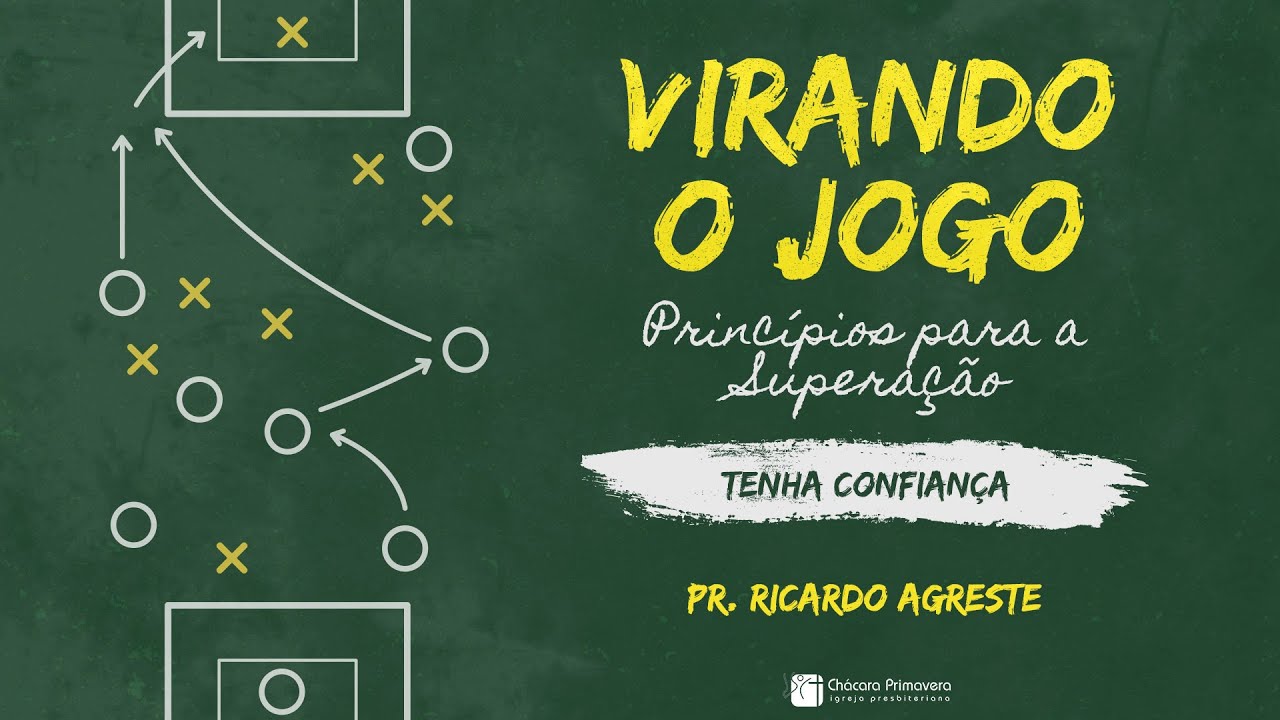 VIRANDO O JOGO | Tenha Confiança | Pr. Ricardo Agreste