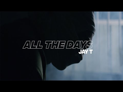 JayT - All The Days (Official Music Video)