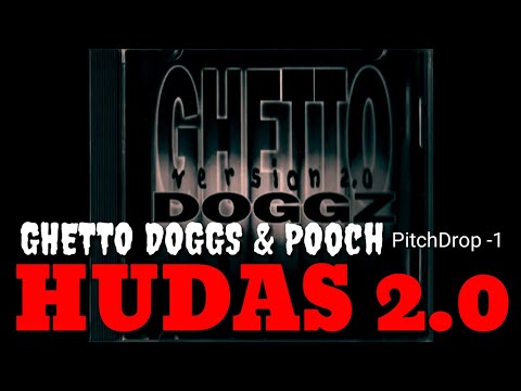 HUDAS 2.0 - GHETTO DOGGS & POOCH