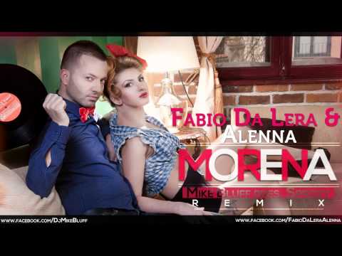 Fabio Da Lera Feat. Alenna - Morena (Mike Bluff pres. Sprizzy Remix) (Radio Edit)