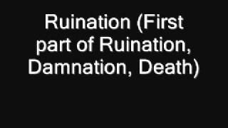 Ruination, the first part of Ruination, Damnation, Death