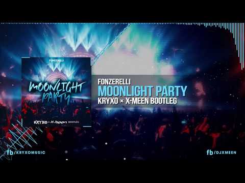 Fonzerelli - Moonlight Party (Kryxo x Dj X-Meen Bootleg)