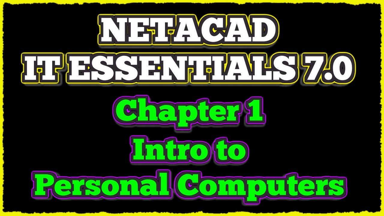 NETACAD IT Essentials 7, ✔️ Chapter 1 : Introduction to the Personal Computer