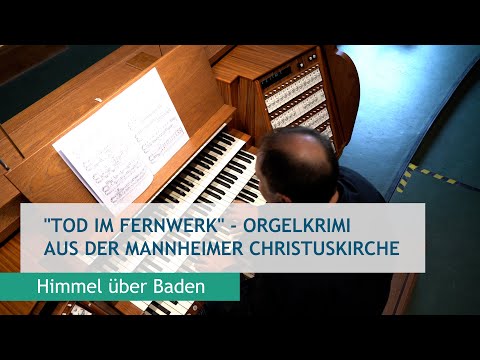 "Tod im Fernwerk" - Orgelkrimi aus der Christuskirche in Mannheim