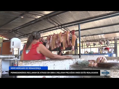 Permissionários reclamam de atraso e prejuízos em obra do Novo Mercado do Renascença 20 10 2022