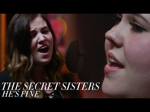 The Secret Sisters - He's Fine [Official Video]