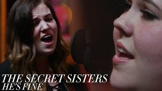 The Secret Sisters - "He's Fine" [Official Video]