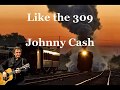 Like the 309 Johnny Cash  with Lyrics