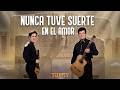 TUPAY -  Nunca tuve suerte en el amor
