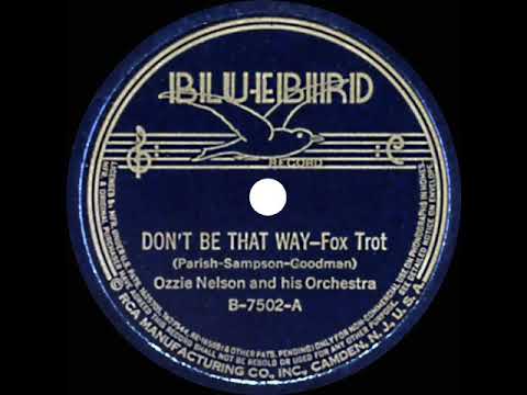 1938 Ozzie Nelson - Don’t Be That Way (instrumental)