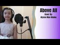 Above All Cover By Alyssa Mae Abalos