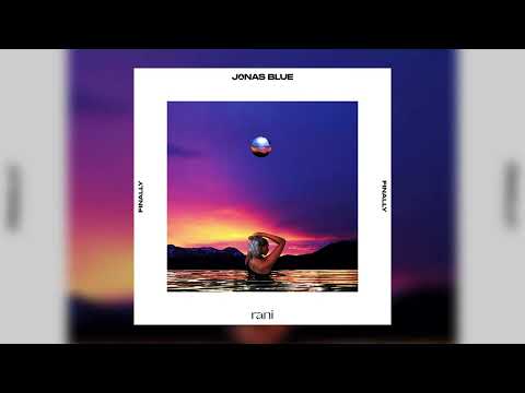 Jonas Blue, RANI - Finally