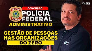 CONCURSO PF ADMINISTRATIVO 2025: GESTÃO DE PESSOAS NAS ORGANIZAÇÕES
