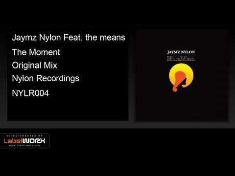 Jaymz Nylon Feat. the means - The Moment (Original Mix) - Preview