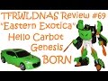 Transforming Eastern Exotica Review 69 Hello Carbot Genesis Born