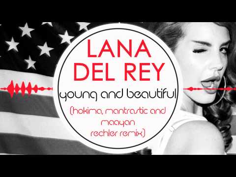 Lana Del Rey- Young & Beautiful (Hokima, Mantrastic & Maayan Rechler Remix) [Progressive House]