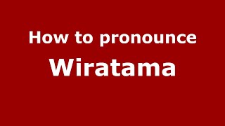 How to pronounce Wiratama