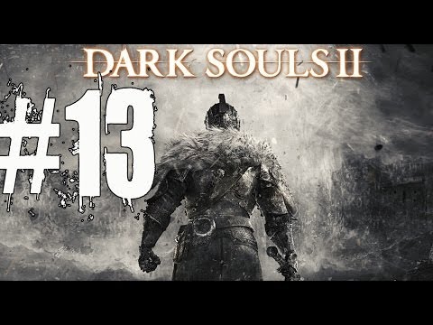 Dark Souls 2 Walkthrough Part 13 No Commentary Gameplay Lets Play Playthrough