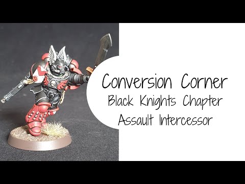 Conversion Corner - Black Knights Chapter Assault Intercessor