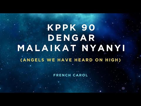 KPPK 90 - DENGAR MALAIKAT NYANYI (Angels We Have Heard on High)
