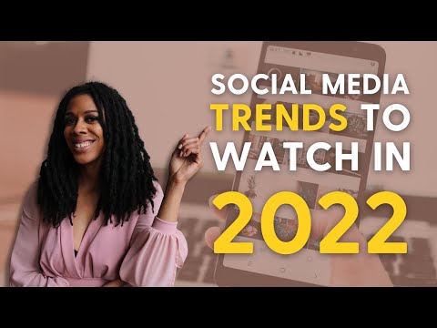 Social Media Trends To Watch in 2022