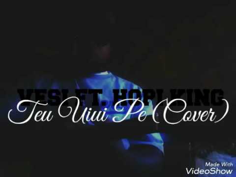 Vesi ft. Hopi King - Teu Uiui Pe (Cover)