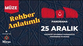 GAZİANTEP 25 ARALIK SAVUNMASI KAHRAMANLIK PANORAMASI VE MÜZESİ - Rehberli Anlatı