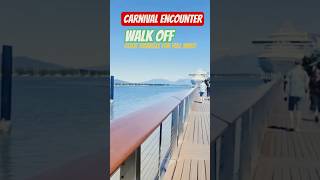 Carnival Encounter walk off the ship in Cairns #cruiseship #travel #cruisevlog #carnivalcruise