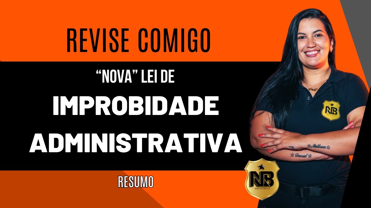 “Nova” Lei de IMPROBIDADE ADMINISTRATIVA (RESUMO) - Lei 8.429/92 ATUALIZADA