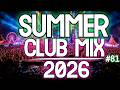 Party Summer Music Mix 2026 DJ Club Dance Music 2026 Best Remixes Of Popular Songs 2026 MEGAMIX