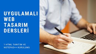 1 HTML Tanıtım , Notepad++ yükleme - Uygulamalı Web Tasarım Dersleri