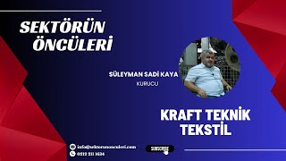 KRAFT TEKNİK TEKSTİL - SÜLEYMAN SADİ KAYA