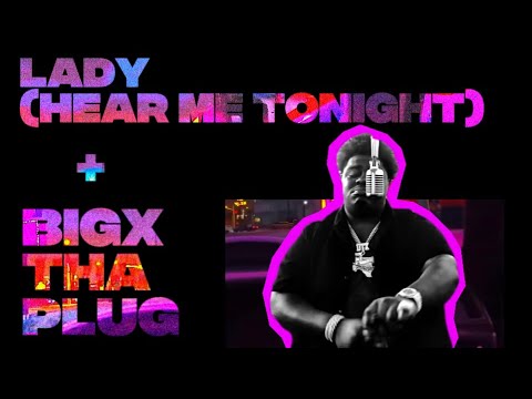 what if lady by modjo had a bigxthaplug feature?