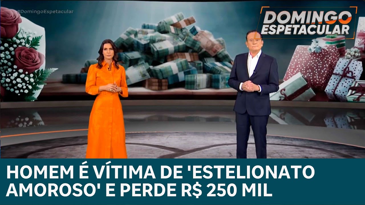 Homem é vítima de 'estelionato amoroso' e perde cerca de R$ 250 mil | DOMINGO ESPETACULAR