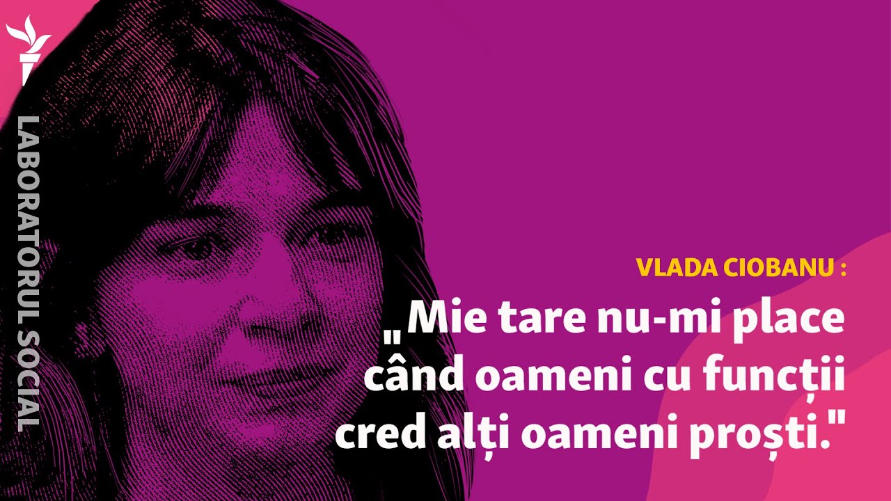 Vlada Ciobanu: „Mie tare nu-mi place când oameni cu funcții cred alți oameni proști.”