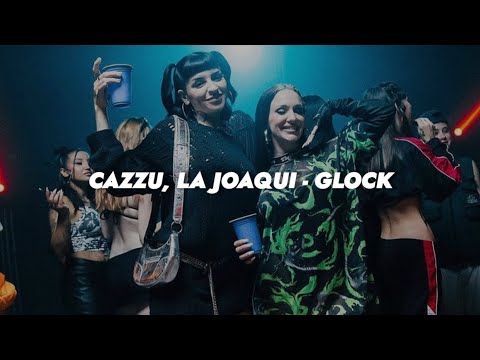 Cazzu, La Joaqui - GLOCK || LETRA