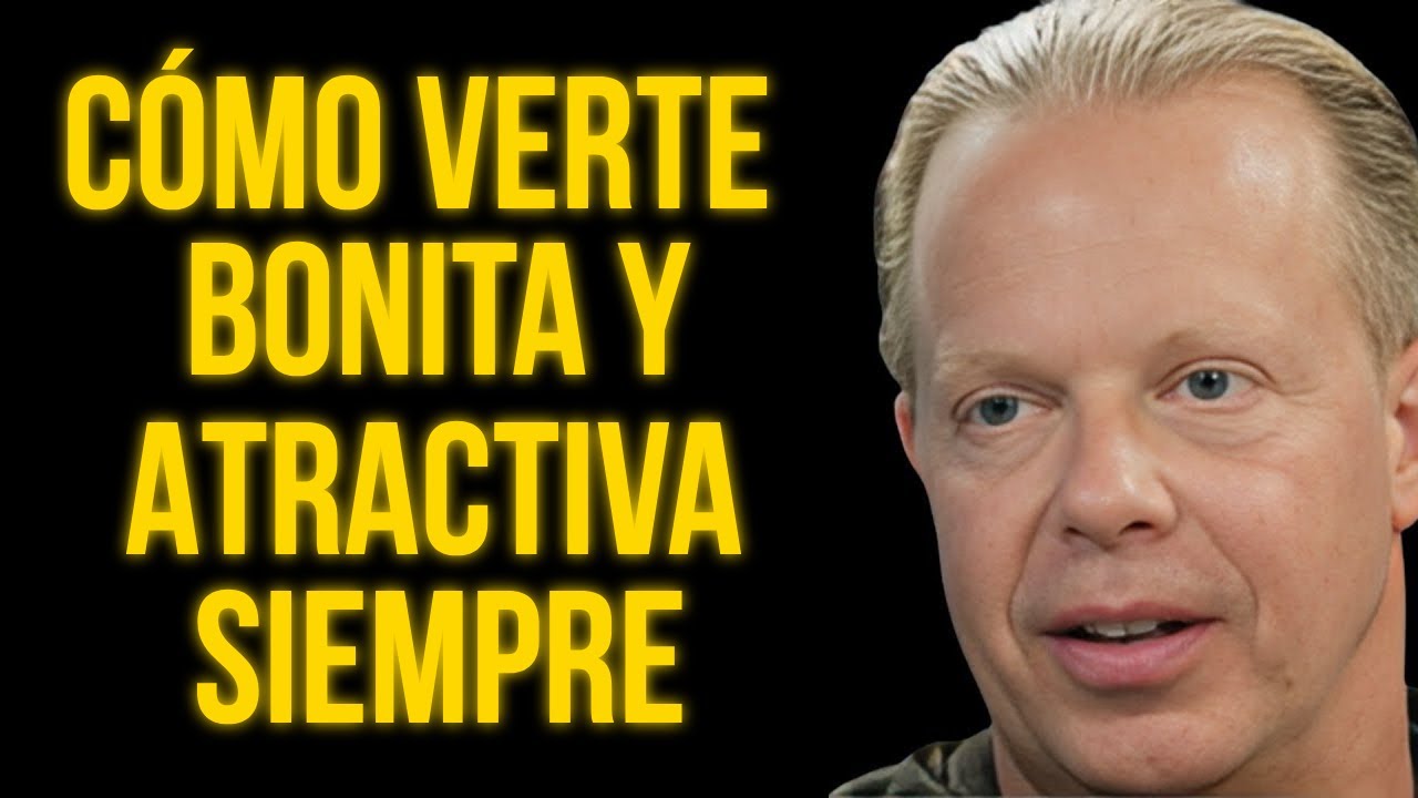 "How to ALWAYS Look Beautiful | 7 TRICKS to look more attractive. Joe Dispenza