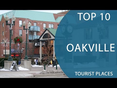 Top 10 Best Tourist Places to Visit in Oakville, Ontario | Canada - English