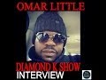 Rapper Omar Little Interview On The Diamond K Show