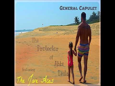 General Capulet Featuring The Jive Aces  - The Protector Of Abbi Leila (Audio)