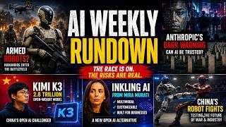 AI Weekly Rundown: Armed Robots, Kimi K3, Inkling & Anthropic’s Dark Warning
