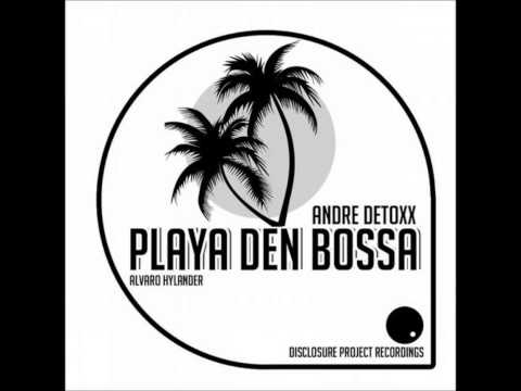 André Detoxx - Playa den Bossa (Alvaro Hylander Remix) - Disclosure Project Recordings